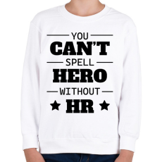 PRINTFASHION Hero without HR - Gyerek pulóver - Fehér