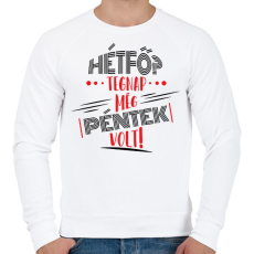 PRINTFASHION Hétfő? tegnap még péntek volt - fekete - Férfi pulóver - Fehér