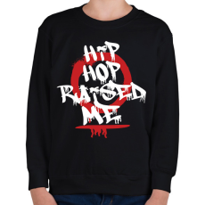 PRINTFASHION Hip hop raised me - Gyerek pulóver - Fekete