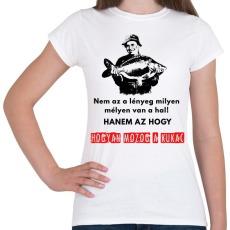 PRINTFASHION horgász bölcsesség - Női póló - Fehér