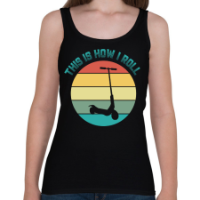 PRINTFASHION How I roll - Női atléta - Fekete női trikó