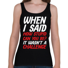 PRINTFASHION How stupid can you be? - White - Női atléta - Fekete