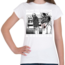 PRINTFASHION HOW TO CATCH A PREDATOR? - Női póló - Fehér női póló