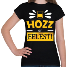 PRINTFASHION Hozz egy felest! - Női póló - Fekete női póló