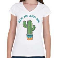 PRINTFASHION Hug me and die - Női V-nyakú póló - Fehér női póló