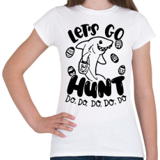 PRINTFASHION Hunt do, do, do - Női póló - Fehér