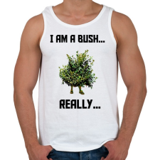 PRINTFASHION I am a Bush - Férfi atléta - Fehér atléta, trikó