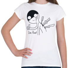 PRINTFASHION I am fine - Női póló - Fehér