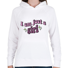 PRINTFASHION I am just a girl - Női kapucnis pulóver - Fehér