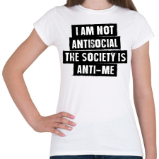 PRINTFASHION I am not antisocial... - Női póló - Fehér női póló