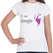 PRINTFASHION I am single - Női póló - Fehér női póló