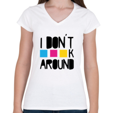 PRINTFASHION I don't CMYK around - Női V-nyakú póló - Fehér