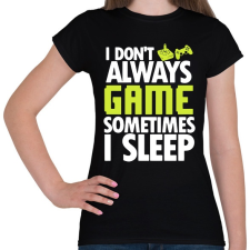 PRINTFASHION I Dont Always Game - Női póló - Fekete női póló