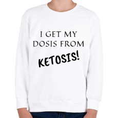 PRINTFASHION I get my dosis from Ketosis - Gyerek pulóver - Fehér