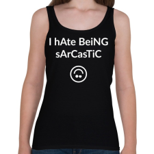 PRINTFASHION I hate being sarcastic - Női atléta - Fekete női trikó