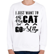 PRINTFASHION I just want to pet my cat and go to sleep - Gyerek pulóver - Fehér