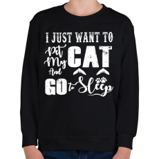 PRINTFASHION I just want to pet my cat and go to sleep - Gyerek pulóver - Fekete