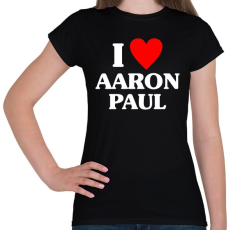 PRINTFASHION I LOVE AARON PAUL - Női póló - Fekete