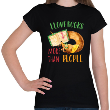 PRINTFASHION I love books - more than people - Női póló - Fekete női póló