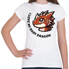 PRINTFASHION I love my baby dragon - Női póló - Fehér női póló