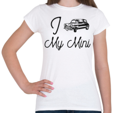 PRINTFASHION I love my Mini - Női póló - Fehér