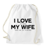 PRINTFASHION I love my wife. - Sportzsák, Tornazsák - Fehér