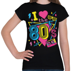 PRINTFASHION I love the 80's - Női póló - Fekete
