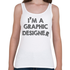 PRINTFASHION I'm a graphic designer - Női atléta - Fehér női trikó