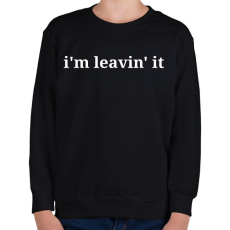 PRINTFASHION I'm leavin' it - Gyerek pulóver - Fekete