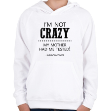 PRINTFASHION I'm not crazy - Sheldon Cooper - Gyerek kapucnis pulóver - Fehér gyerek pulóver, kardigán