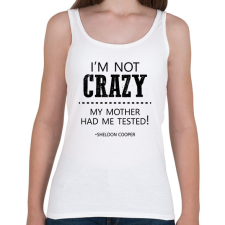 PRINTFASHION I'm not crazy - Sheldon Cooper - Női atléta - Fehér női trikó