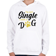 PRINTFASHION I'm not single- I have a dog - Gyerek kapucnis pulóver - Fehér gyerek pulóver, kardigán