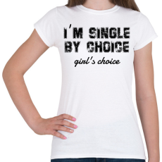 PRINTFASHION I'm single by choice - black - Női póló - Fehér