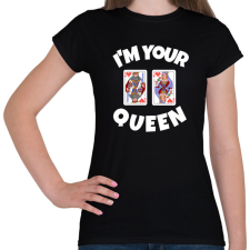 PRINTFASHION I'M YOUR QUEEN - Női póló - Fekete női póló