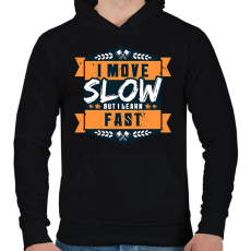 PRINTFASHION I move slow but i learn fast - Férfi kapucnis pulóver - Fekete