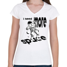 PRINTFASHION I need more space - Női V-nyakú póló - Fehér női póló