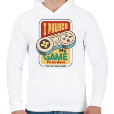 PRINTFASHION I paused my game to be here - Férfi kapucnis pulóver - Fehér