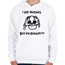PRINTFASHION I see humans but no humanity - Gyerek kapucnis pulóver - Fehér