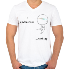 PRINTFASHION I undersatnd nothing - Férfi V-nyakú póló - Fehér férfi póló