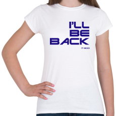 PRINTFASHION I will be back - T-800 - Női póló - Fehér