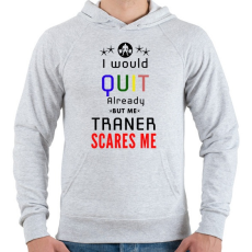 PRINTFASHION I would stop but my trener scares me - Férfi kapucnis pulóver - Sport szürke