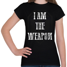 PRINTFASHION IAM THE WEAPON - Női póló - Fekete női póló