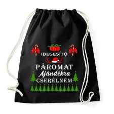 PRINTFASHION Idegesítő páromat ajándékra cserélném - Sportzsák, Tornazsák - Fekete tornazsák