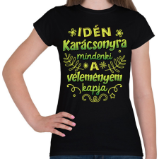 PRINTFASHION Idén mindenki a véleményem kapja - Női póló - Fekete női póló