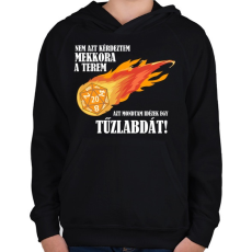 PRINTFASHION Idézek egy tűzlabdát! - Gyerek kapucnis pulóver - Fekete