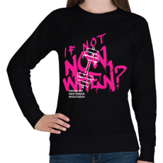 PRINTFASHION If Not Now When? - Női pulóver - Fekete