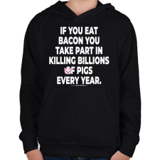PRINTFASHION If you eat bacon... - vegán aktivista grafika #7 - Gyerek kapucnis pulóver - Fekete gyerek pulóver, kardigán