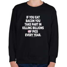 PRINTFASHION If you eat bacon... - vegán aktivista grafika #7 - Gyerek pulóver - Fekete gyerek pulóver, kardigán