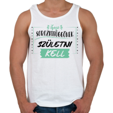 PRINTFASHION Igazi sorozatfüggő - Férfi atléta - Fehér atléta, trikó