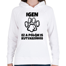 PRINTFASHION Igen, ez a pólóm is kutyaszőrös - Női kapucnis pulóver - Fehér női pulóver, kardigán